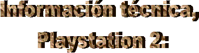 Informacin tcnica, 
Playstation 2: